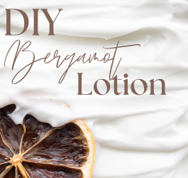 DIY Luxurious Bergamot Lotion